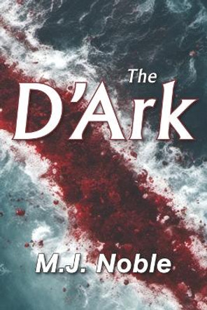 The D'Ark by M J Noble