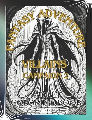 Fantasy Adventure Villains Campaign 2 by Celeste Gilgeiros