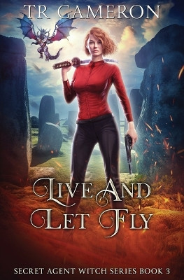 Live and Let Fly by T R Cameron