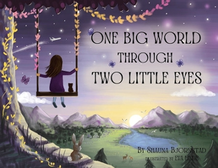 One Big World Through Two Little Eyes by Shauna Bjornstad