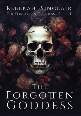 The Forgotten Goddess Rebekah Sinclair 9798988122531