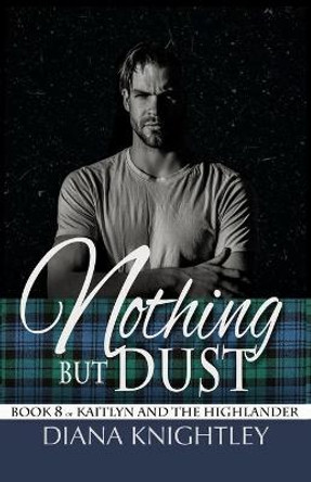 Nothing but Dust Diana Knightley 9781693710117