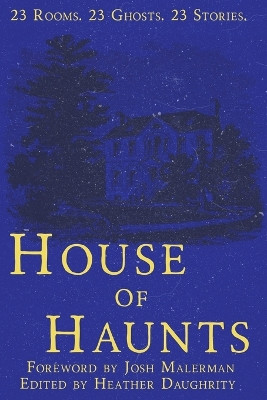 House of Haunts Heather Daughrity 9798989301126