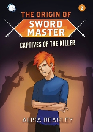 Origin of Sword Master: Captives of the Killer Alisa Beagley 9780645960075
