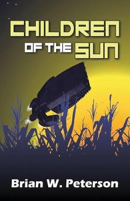 Children of the Sun by Brian W Peterson