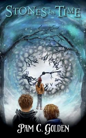 Stones in Time by Pam C. Golden