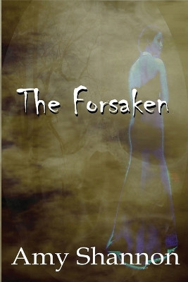 The Forsaken by Amy Shannon