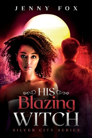 His Blazing Witch Jenny Fox 9781739528904