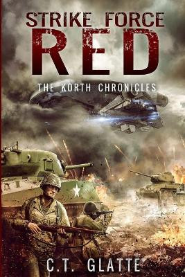 Strike Force Red by C T Glatte