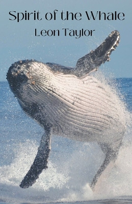 Spirit of the Whale by Leon Taylor