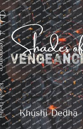 Shades Of Vengeance by Khushi Dedha