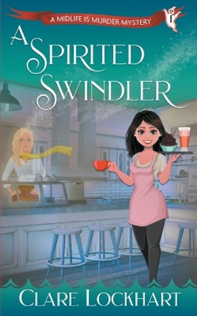 A Spirited Swindler by Clare Lockhart