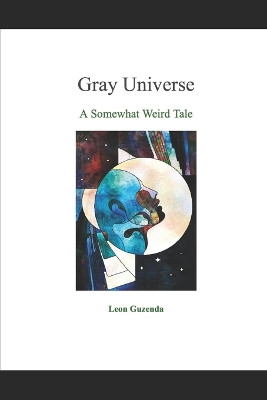 Gray Universe by Leon Guzenda