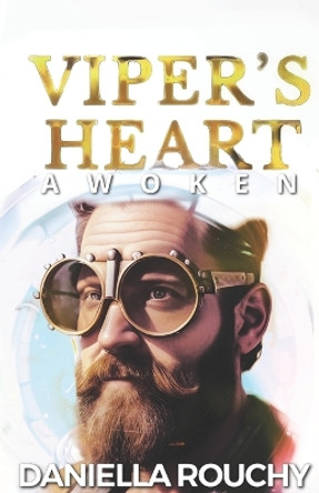 Viper's Heart: Awoken Daniella Rouchy 9798870304731
