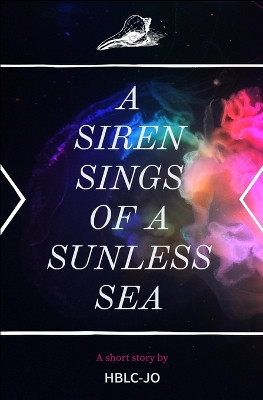 A Siren Sings Of A Sunless Sea by Josue Phillip Reisler Hblc