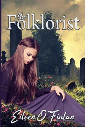 The Folklorist Eileen O'Finlan 9780228627968