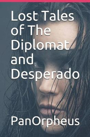 Lost Tales of The Diplomat and Desperado Panorpheus 9781713319078