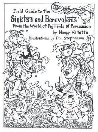 Field Guide to the Sininsters and Benevolents: From the World of Figments of Persuausion Nancy Vallette 9781088209264