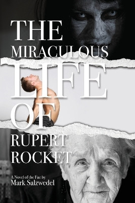 The Miraculous Life of Rupert Rocket by Mark Salzwedel