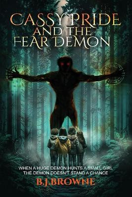 Cassy Pride and the fear demon by B J Browne