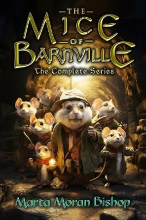 The Mice of Barnville: The Complete Series Stephen Walker 9781939484628