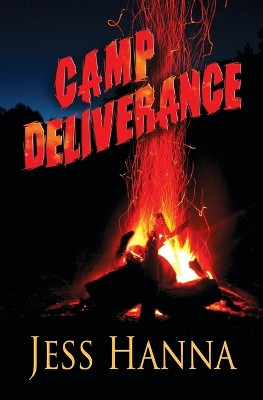 Camp Deliverance by Jess Hanna