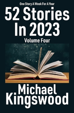 52 Stories In 2023 by Michael Kingswood