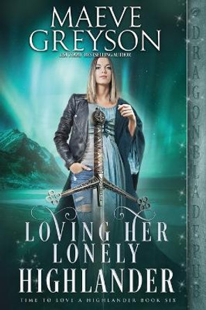 Loving Her Lonely Highlander by Maeve Greyson