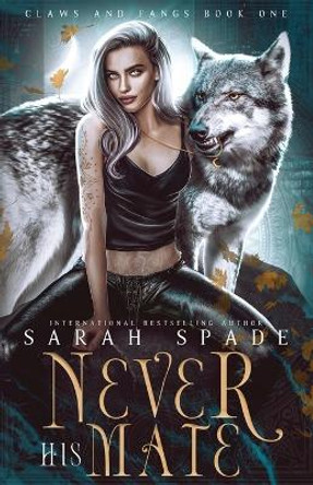 Never His Mate by Sarah Spade