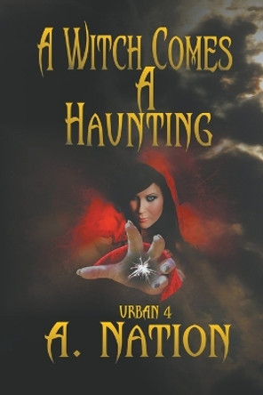 A Witch Comes A Haunting by A Nation