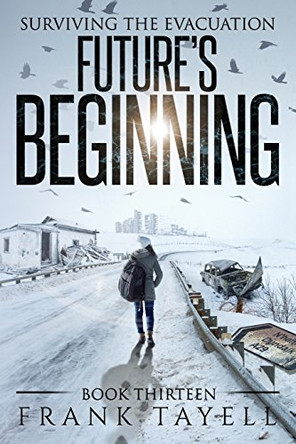 Surviving The Evacuation, Book 13: Future's Beginning Frank Tayell 9781719344791