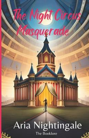 The Night Circus Masquerade by Aria Nightingale