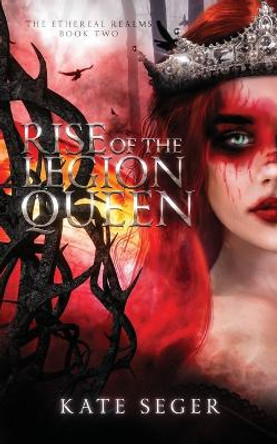 Rise of the Legion Queen Kate Seger 9798870518565