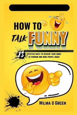 How to Talk Funny by Wilma Green