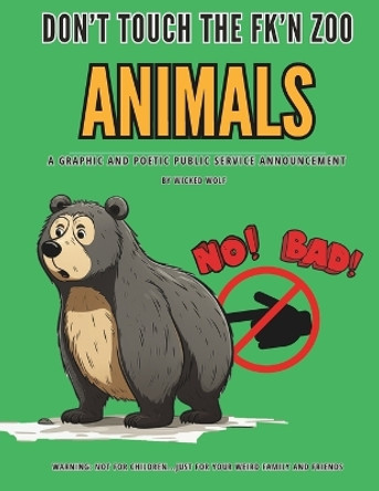 Don't Touch the Fk'n Zoo Animals Wicked Wolf 9798873173839