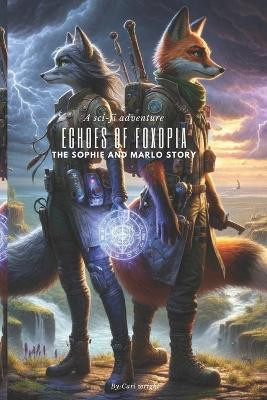 Echoes Of FoxOpia by Carl Wright