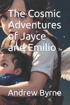 The Cosmic Adventures of Jayce and Emilio by Danielle Joyce Ellis