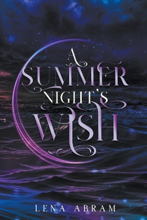 A Summer Night's Wish by Lena Abram A Summer Night's Wish by Lena Abram