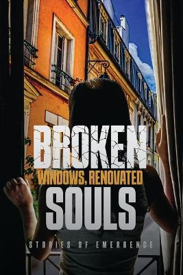 Broken Windows, Renovated Souls: Stories of Emergence G E Russell 9798988722519