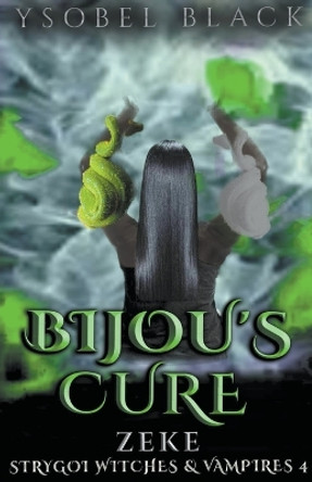 Bijou's Cure: Zeke Ysobel Black 9798223772828 Bijou's Cure: Zeke Ysobel Black 9798223772828