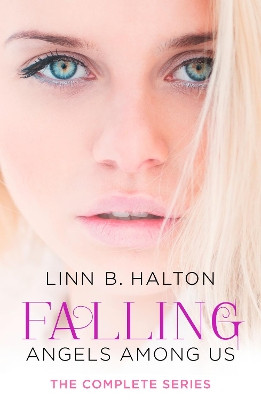 Falling: The Complete Angels Among Us Series Linn B. Halton 9780008114916