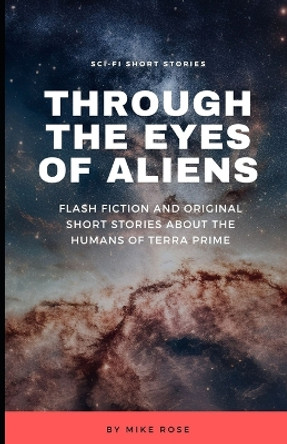 Through The Eyes of Aliens by Mike Rose