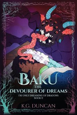 Baku The Devourer of Dreams by K G Duncan