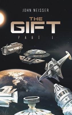 The Gift - Part 1 John Neisser 9781788234573