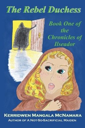 The Rebel Duchess Kerridwen Mangala McNamara 9781960160058