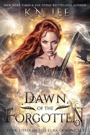 Dawn of the Forgotten by K N Lee