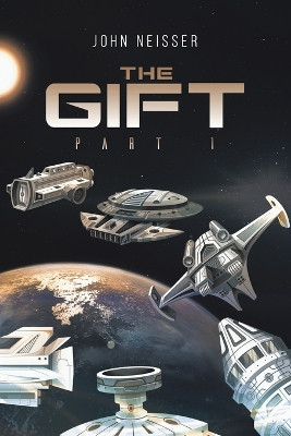 The Gift - Part 1 John Neisser 9781788234566