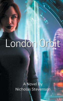 London Orbit by Nicholas Stevenson
