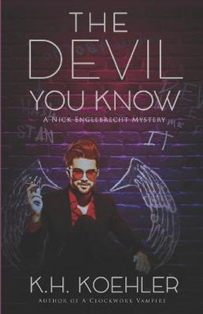 The Devil You Know K H Koehler 9781729389478