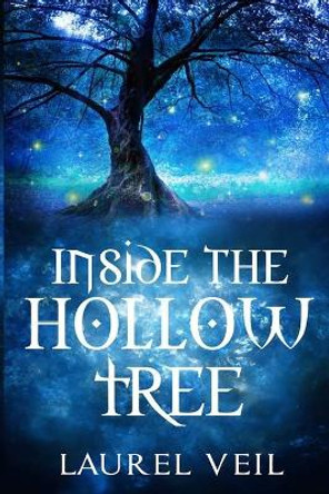 Inside the Hollow Tree Laurel Veil 9781729477311